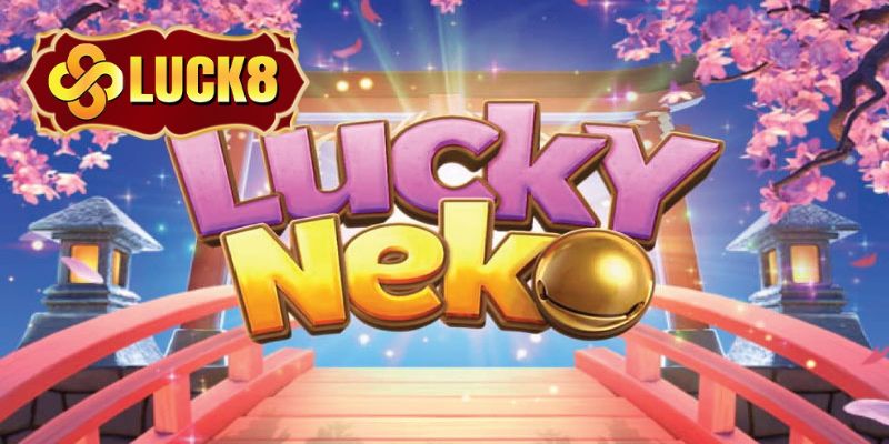 Lucky Neko Luck8 là trò chơi nổ hũ vui nhộn
